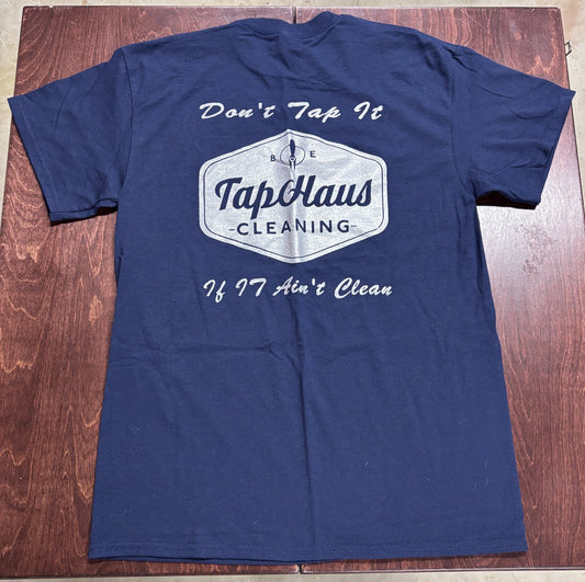 "Don't Tap It If It Ain't Clean" Blue T-Shirt
